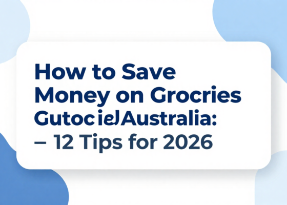 How to Save Money on Groceries Australia: 12 Tips for 2026
