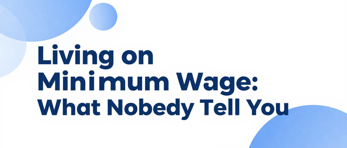 Living on Minimum Wage: What Nobody Tells You