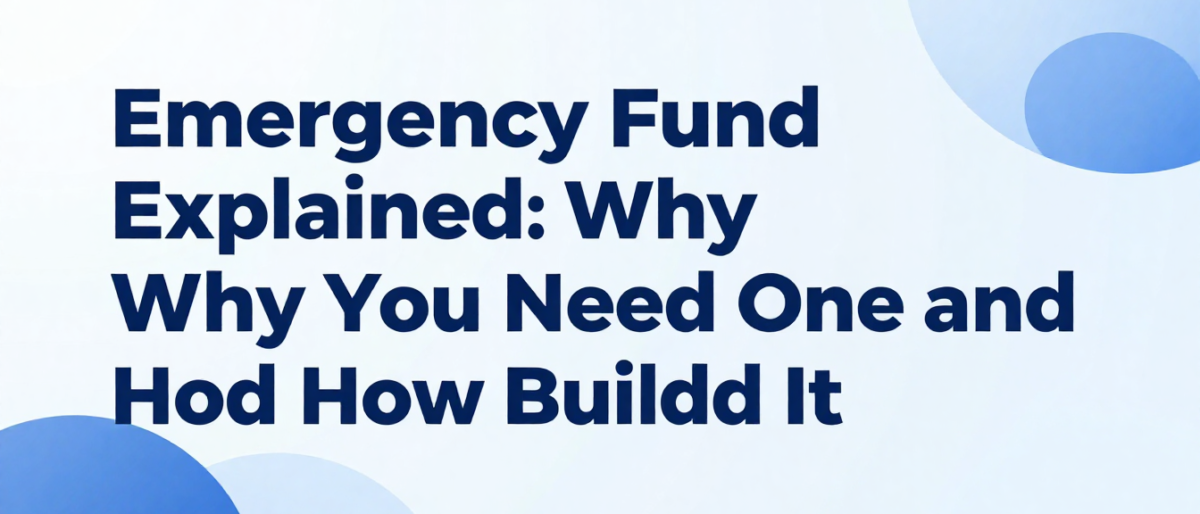Emergency Fund Explained: Why You Need One and How to Build It