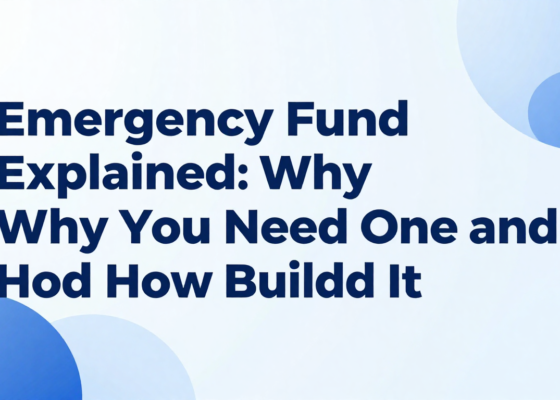 Emergency Fund Explained: Why You Need One and How to Build It