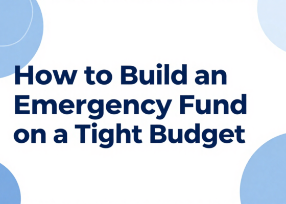 How to Build an Emergency Fund on a Tight Budget