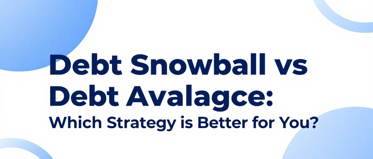 Debt Snowball vs Debt Avalanche: Which Strategy is Better for You?