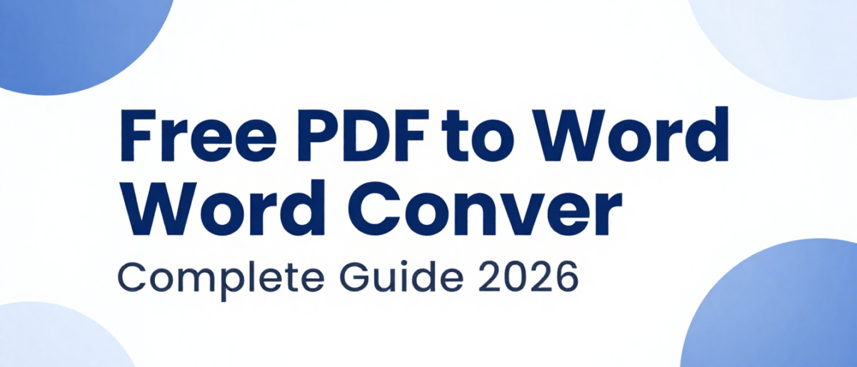 Free PDF to Word Converter – Complete Guide 2026