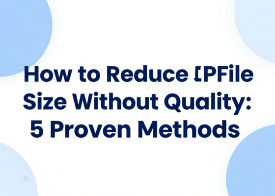 How to Reduce PDF File Size Without Losing Quality: 5 Proven Methods