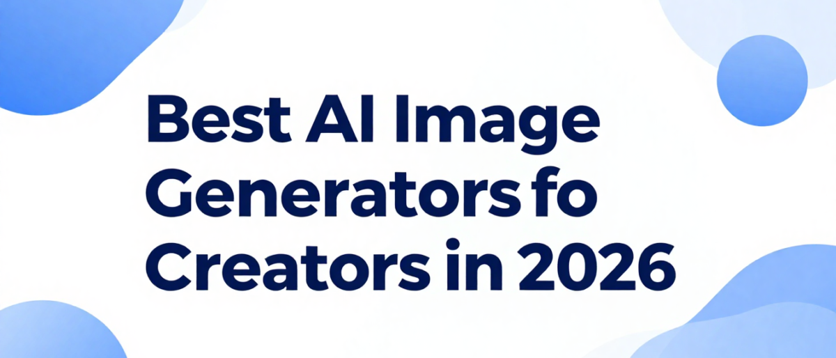 Best AI Image Generators for Content Creators in 2026