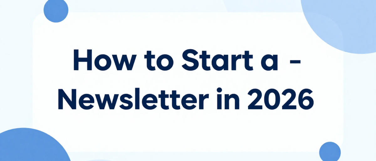 How to Start a Profitable Newsletter in 2026