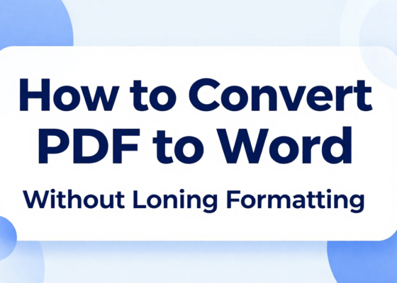 How to Convert PDF to Word Without Losing Formatting